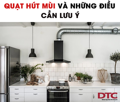 Quạt hút mùi và những lưu ý khi sử dụng